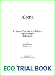Algeria: An Ethnic Cookbook with Delicious Algerian Recipes