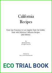 California Recipes: From San Francisco to Los Angeles Taste the Golden State with Delicious California Meals