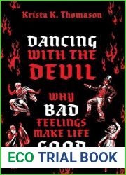 Dancing with the Devil: Why Bad Feelings Make Life Good