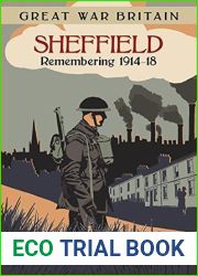 Great War Britain Sheffield: Remembering 1914-18: Remembering 1914 - 1918