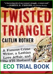 Twisted Triangle: A Famous Crime Writer, a Lesbian Love Affair, and the FBI Husband|s Violent Revenge