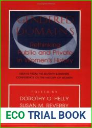 Gendered Domains: Rethinking Public and Private in Women|s History