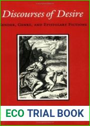 Discourses of Desire: Gender, Genre, and Epistolary Fictions