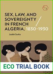 Sex, Law, and Sovereignty in French Algeria, 1830-1930