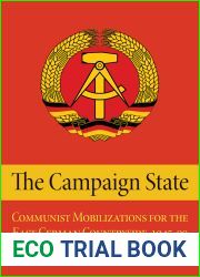 The Campaign State: Communist Mobilizations for the East German Countryside, 1945-1990