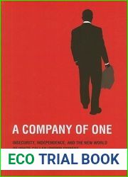 A Company of One: Insecurity, Independence, and the New World of White-Collar Unemployment