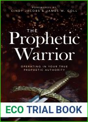 The Prophetic Warrior: Operating in Your True Prophetic Authority