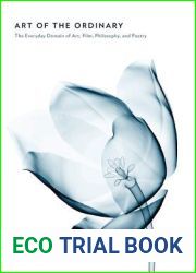 Art of the Ordinary: The Everyday Domain of Art, Film, Philosophy, and Poetry