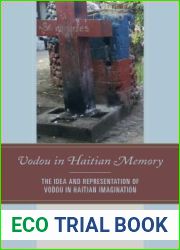Vodou in Haitian Memory: The Idea and Representation of Vodou in Haitian Imagination