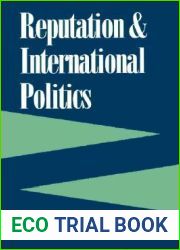 Reputation and International Politics (Cornell Studies in Security Affairs)