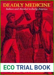 Deadly Medicine: Indians and Alcohol in Early America
