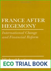 France after Hegemony: International Change and Financial Reform (Cornell Studies in Political Economy)