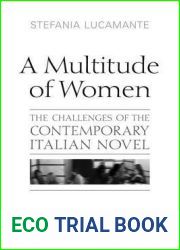 A Multitude of Women: The Challenges of the Contemporary Italian Novel (Toronto Italian Studies)