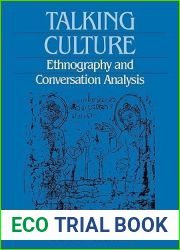 Talking Culture: Ethnography and Conversation Analysis (Conduct and Communication)