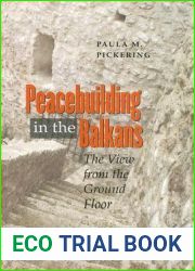 Peacebuilding in the Balkans: The View from the Ground Floor