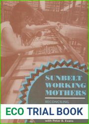 Sunbelt Working Mothers: Reconciling Family and Factory (The Anthropology of Contemporary Issues)