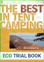 The Best in Tent Camping: Minnesota: A Guide for Car Campers Who Hate RVs, Concrete Slabs, and Loud Portable Stereos (Best Tent Camping)