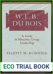 W. E. B. Du Bois: A Study in Minority Group Leadership