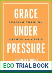 Grace Under Pressure: Leading Through Change and Crisis