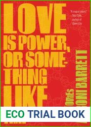 Love Is Power, or Something Like That: Stories