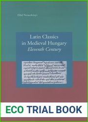 Latin Classics in Medieval Hungary: Eleventh Century (CEU Medievalia)