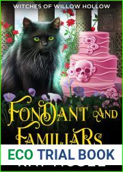 Fondant and Familiars: A Witches of Willow Hollow Mystery