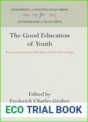 The Good Education of Youth: Forty-fourth Annual Schoolmen|s Week Proceedings (Anniversary Collection)
