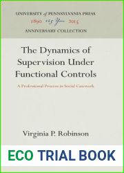 The Dynamics of Supervision Under Functional Controls: A Professional Process in Social Casework (Anniversary Collection)