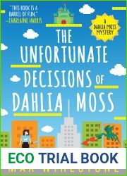 The Unfortunate Decisions of Dahlia Moss (Dahlia Moss Mysteries, #1)