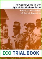 The Countryside in the Age of the Modern State: Political Histories of Rural America