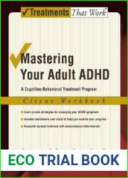 Mastering Your Adult ADHD: A Cognitive-Behavioral Treatment Program Client Workbook (Treatments That Work)