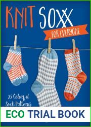 Knit Soxx for Everyone: 25 Colorful Sock Patterns for the Whole Family