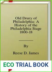 Old Drury of Philadelphia: A History of the Philadelphia Stage 1800-18