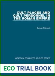 Cult Places and Cult Personnel in the Roman Empire (Variorum Collected Studies)