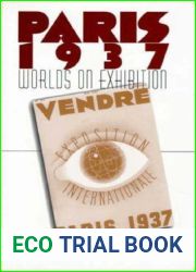 Paris 1937: Worlds on Exhibition