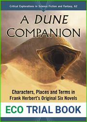 A Dune Companion: Characters, Places and Terms in Frank Herbert|s Original Six Novels (Critical Explorations in Science Fiction and Fantasy Book 62)