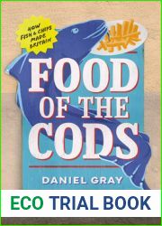 Food of the Cods: How Fish and Chips Made Britain