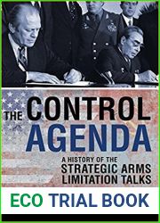 The Control Agenda: A History of the Strategic Arms Limitation Talks