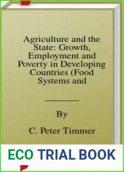 Agriculture and the State: Growth, Employment and Poverty in Developing Countries (Food Systems and Agrarian Change)