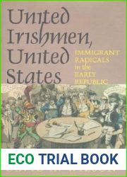 United Irishmen, United States: Immigrant Radicals in the Early Republic