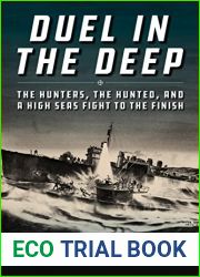 Duel in the Deep: The Hunters, the Hunted, and a High Seas Fight to the Finish