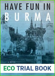 Have Fun in Burma: A Novel (NIU Southeast Asian Series)