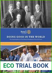 Doing Good in the World: The Inspiring Story of The Rotary Foundation|s First 100 Years