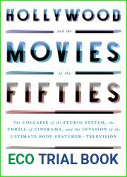 Hollywood and the Movies of the Fifties: The Collapse of the Studio System, the Thrill of Cinerama, and the Invasion of the Ultimate Body Snatcher - Television