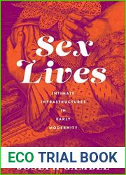 Sex Lives: Intimate Infrastructures in Early Modernity