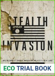 Stealth Invasion: Muslim Conquest Through Immigration and Resettlement Jihad