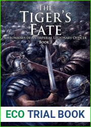 The Tiger|s Fate (Chronicles of An Imperial Legionary Officer, #3)