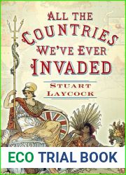 All the Countries We|ve Ever Invaded: And the Few We Never Got Round To