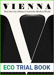 Vienna: How the City of Ideas Created the Modern World