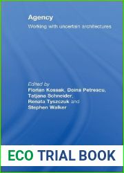 Agency: Working With Uncertain Architectures (Critiques: Critical Studies in Archetectural Humanities Book 5)